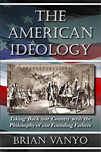 The American Ideology by Brian Vanyo '10