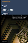 One Supreme Court: Supremacy, Inferiority, and the Judicial Department of the United States 