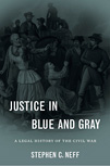 Justice in Blue and Gray: A Legal History of the Civil War