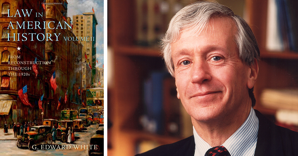 Legal Historian G Edward White Releases Second