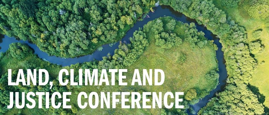 Land, Climate and Justice Conference