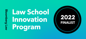 Bloomberg Law Law School Innovation Program 2022 Finalist