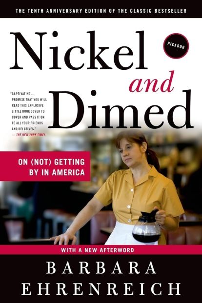 Barbara Ehrenreich, "Nickel and Dimed: On (Not) Getting By in America"