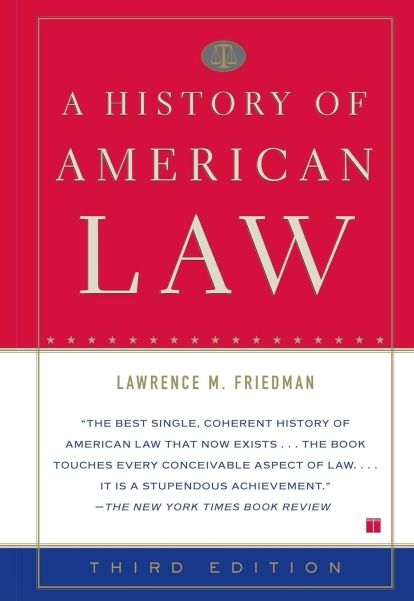 Lawrence Friedman’s 'A History of American Law'