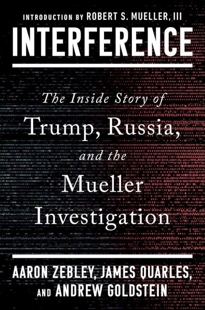 "Interference: The Inside Story of Trump, Russia, and the Mueller Investigation"