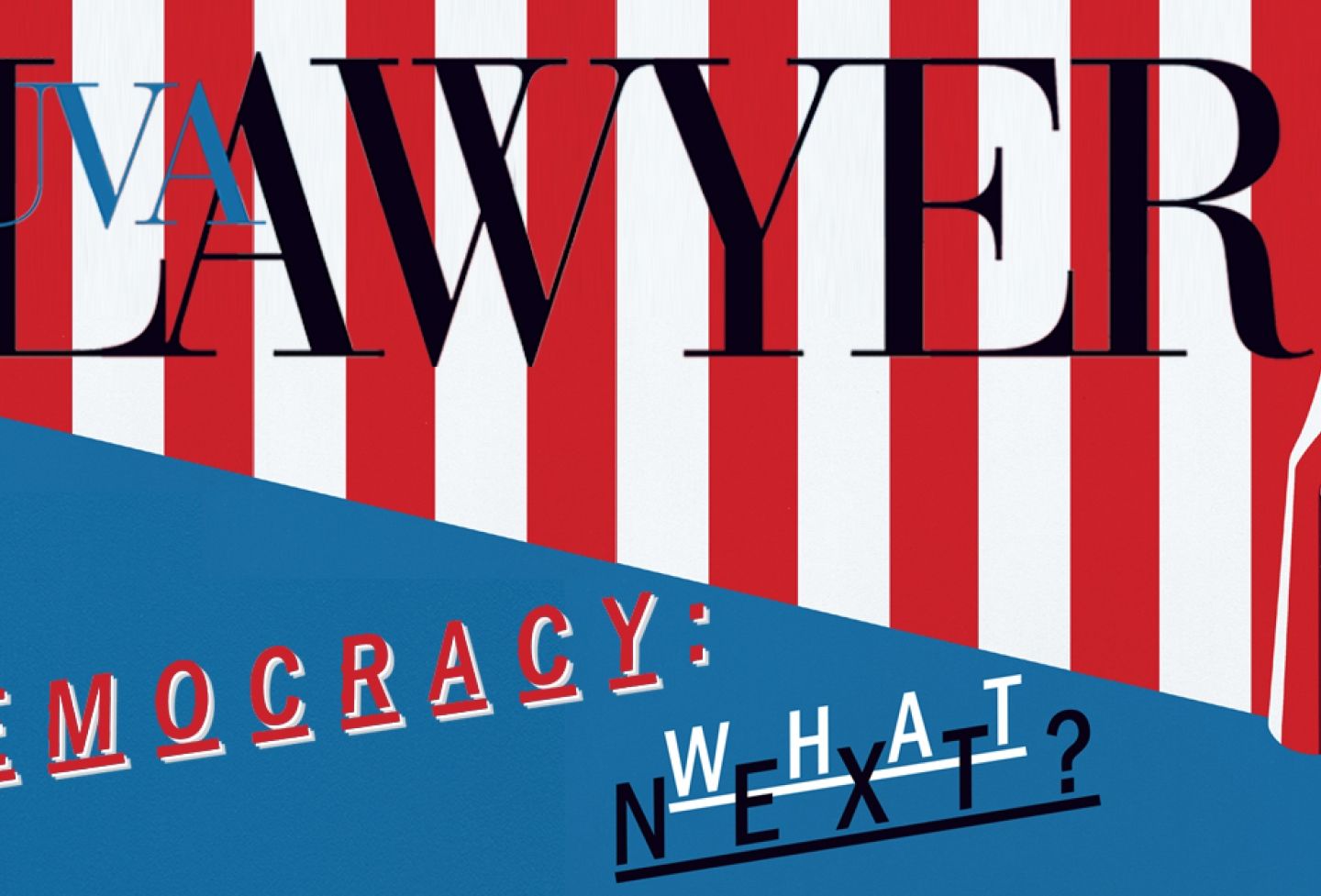 UVA Lawyer’s spring issue looked at what’s next for democracy, with perspectives from faculty and alumni.
