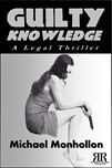 Guilty Knowledge A Legal Thriller